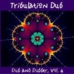 Tribulation Dub (Dub &amp; Dubber, Vol. 4)