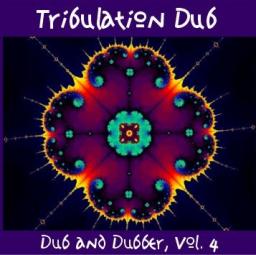 Tribulation Dub (Dub &amp; Dubber, Vol. 4)
