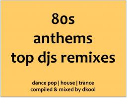 80s Anthems: Top DJs Remixes
