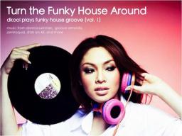 turn the funky house around