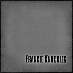 Frankie Knuckles