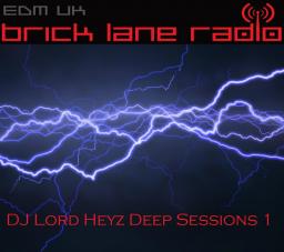 Deep Session 1 by DJ Lord Heyz for Brick Lane Radio