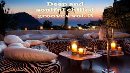 DEEP AND SOULFUL CHILLED GROOVES VOL. 2 