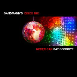 Sandmann&#039;s Disco Mix 2  - Never Can Say Goodbye