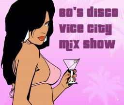 80&#039;s Disco - Vice City Mix Show