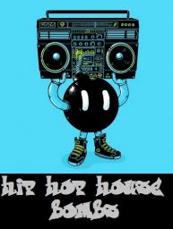 Hip Hop House Bombs