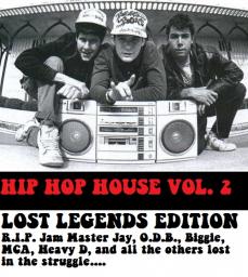 Hip Hop House Vol. 2 Lost Legends Edition