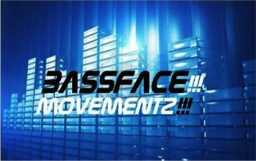 Bassface Movementz Wk 6