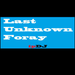 Last Unknown Foray