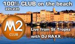 100% CLUB ON THE BEACH LIVE FROM ST TROPEZ - AUGUST 2013