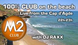 100% CLUB LIVE FROM THE CAP D&#039;AGDE - JULY 2013