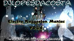 Electro Reggaeton Maniac VOL.6