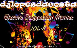 Electro Reggaeton Maniac VOL.8