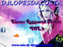 Electro Reggaeton Maniac VOL.9 v2
