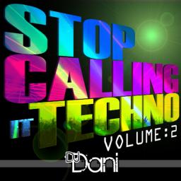 Stop Calling It Techno Vol 2