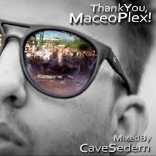 Thank You, Maceo Plex! - mixed by Cave Sedem