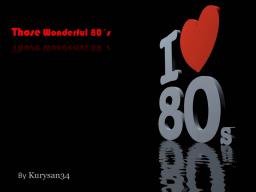 Those Wonderful 80´s