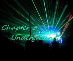 Chapter 3 - Underground