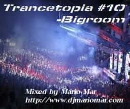 Trancetopia #10 - Bigroom