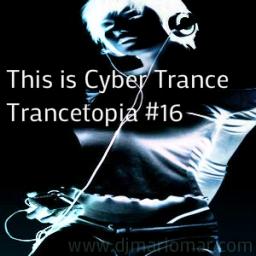 Trancetopia #16 - Cyber Trance Mix