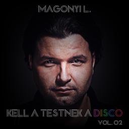 Magonyi L - Kell a testnek a Disco Vol.02