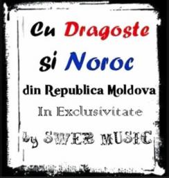 Cu Dragoste si Noroc din Republica Moldova (Short-Mix by Sweb) April 2013