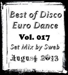 VA - Best of Disco Euro Dance Vol. 017 (SET Mix by SWEB)