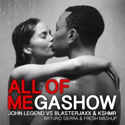 All Of Megashow - John Legend vs Blasterjaxx &amp; KSHMR (Arturo Sierra &amp; Fresh Mashup) 