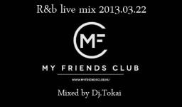 My Friends Club  Debrecen R&amp;b party live mix 2013.03.22 part1