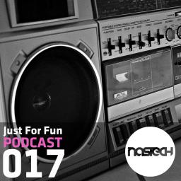 Nastech - Just For Fun Podcast 017 [06.18.]