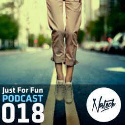 Nastech - Just For Fun Podcast 018 [06.29.]