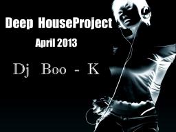Deep HouseProject April 2013