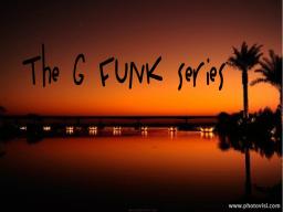 The G Funk Series