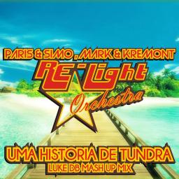 Paris &amp; Simo , Mark &amp; Kremont Vs Relight Orchestra - Uma Historia De Tundra (Luke DB Mash Up Mix)