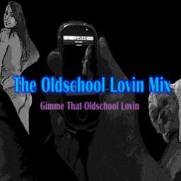 THE OLDSCHOOL LOVIN MIX