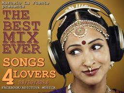 THE BEST MIX EVER – SONG 4 LOVERS – 23 – 10- 2013