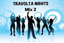 TRAVOLTA NIGHTS Mix 2