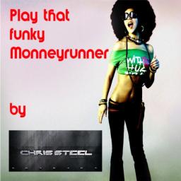 Chris Steel - Play that funky Monneyrunner