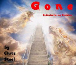 Chris Steel - Gone (Dedicated to my Grandma)