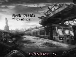 3.Emen DeeJay - Choice (Album Mix) (From - EPISODE 5)