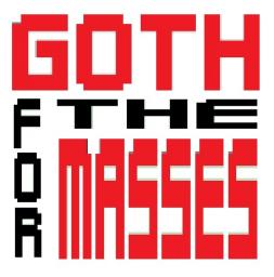 GOTH FOR THE MASSES vol. 1