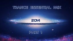 Trance Essential Mix 2014 (Part 1)