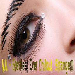 V.A. - GREATEST EVER CHILLOUT MIXED BY STRANGER11