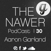 Pod Cast The Nawer 30_Oh!LaLa_Aaron Garland