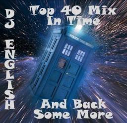 Top 40 Mix, In Time And Back Some More 
