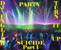 Party Suicide Part 1