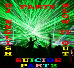 Party Suicide Part 2