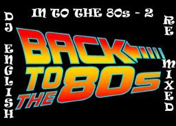 In To The 80s Remixed 2
