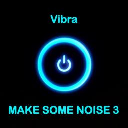 Make some noise 3