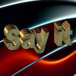 say it